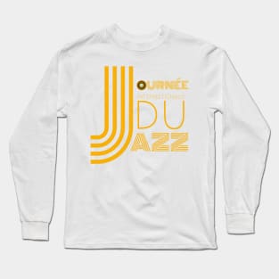 Journée Internationale du Jazz (International Jazz Day) Long Sleeve T-Shirt